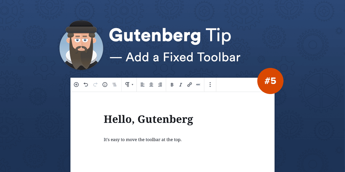 Gutenberg: How to Add a Fixed Toolbar