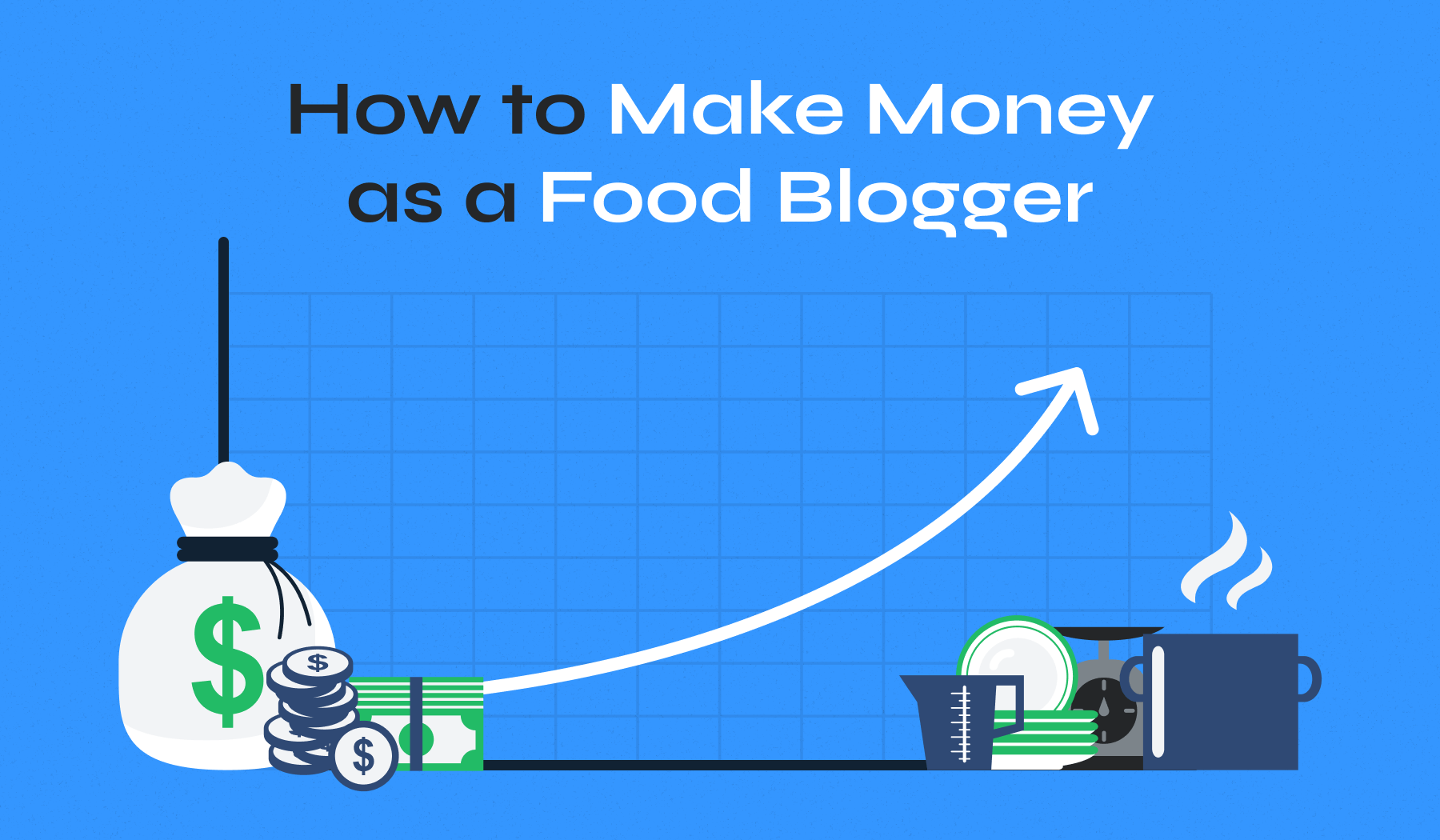 Make Money as a Food Blogger