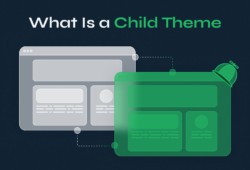 What Is a Child Theme in WordPress?
